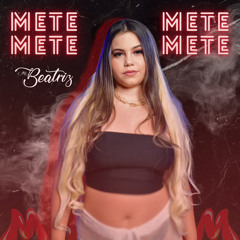MC BEATRIZ - METE METE