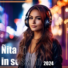 Ñita dj   IN SESSION 2024