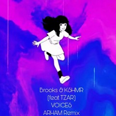 Brooks & KSHMR - Voices (feat. TZAR)[ARHAM Remix]