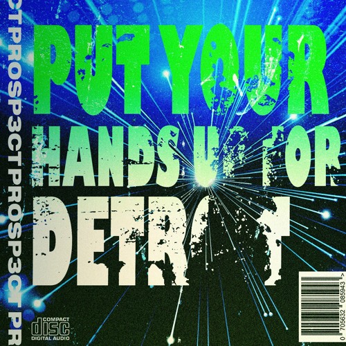 Put Your Hands Up For Detroit // DOWNLOAD