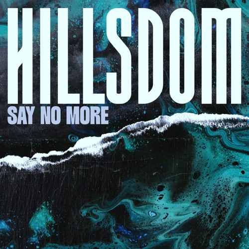 Hillsdom - Say No More