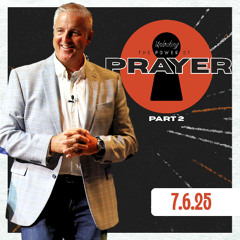 Unlocking The Power of Prayer PART 2
