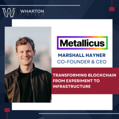 Metallicus Co-Founder & CEO, Marshall Hayner - Transforming Blockchain from Experiment to Infrastructure