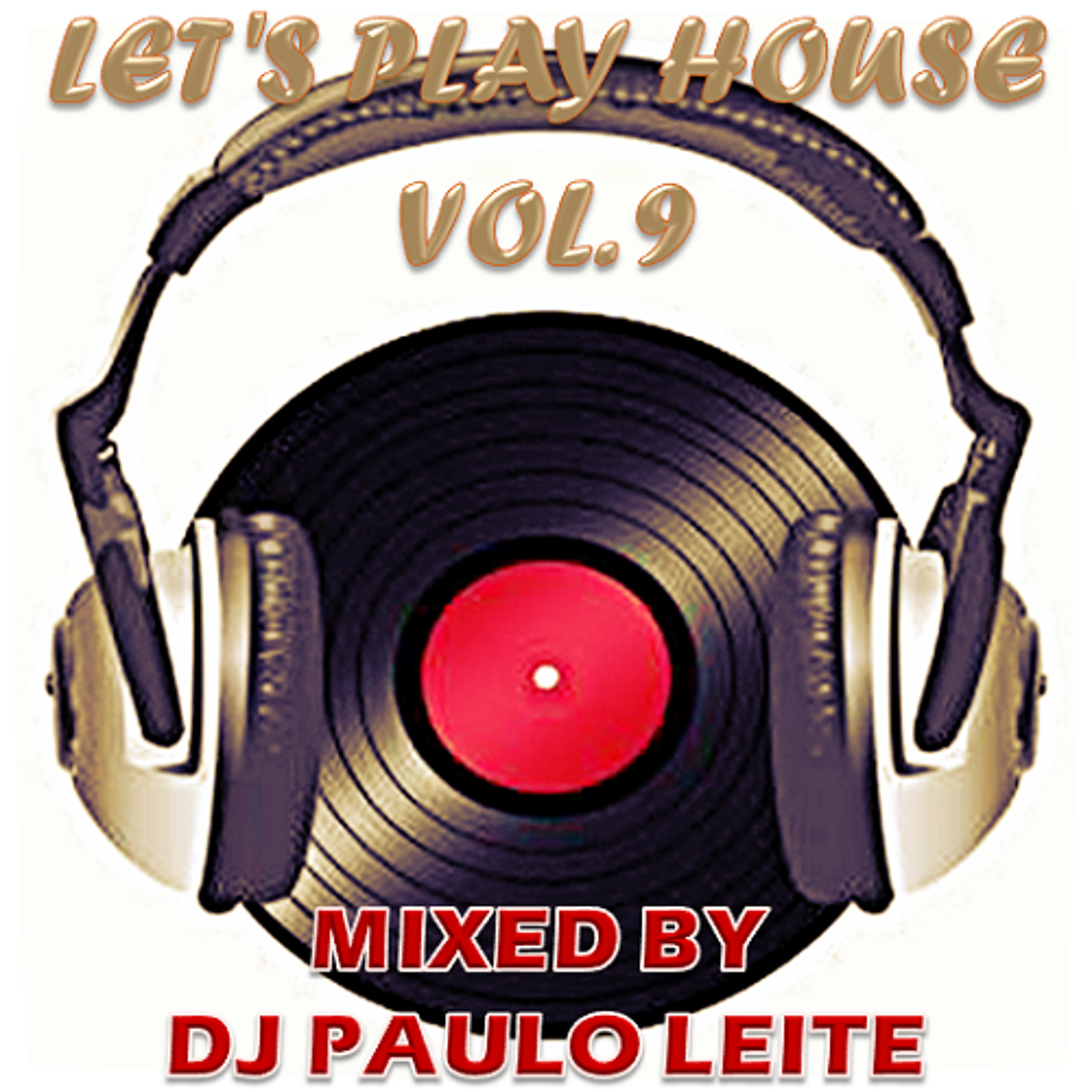Let's Play House Vol. 9 - Mixed by DJ Paulo Leite episode artwork