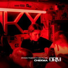 Chekma - Drama Podcast 018