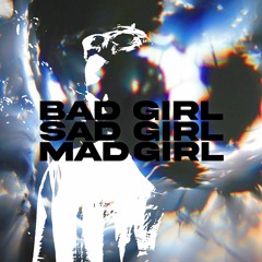 MARIGOLD - BAD GIRL SAD GIRL MAD GIRL