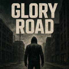 GLORY ROAD