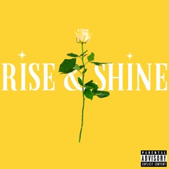 Rise & Shine