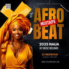 AFROBEAT MIX 2025 by DJ REDWOOD
