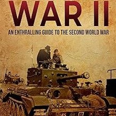 *Literary work@ World War II: An Enthralling Guide to the Second World War (Military History) B