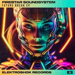 Firestar Soundsystem - Futurebreak