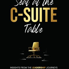 (Download Book) A Seat at the C-Suite Table: Insights from the Leadership Journeys of African Americ