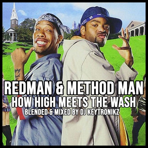 Redman & Method Man - How High Meets The Wash
