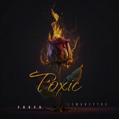 Chuck feat. Lemanzytoe - Toxic (Prod. Lyko)