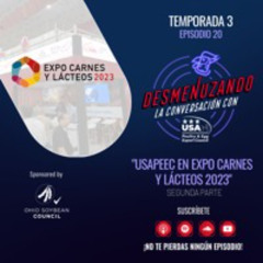 T3 E20 "USAPEEC en Expo Carnes y Lácteos 2023: segunda parte"