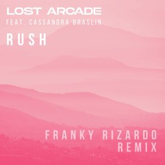 feat. Cassandra Braslin - Rush (Franky Rizardo Remix)