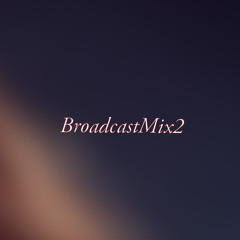 BroadcastMix2