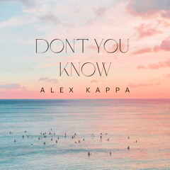 Alex Kappa - Don't you Know (Original Mix)
