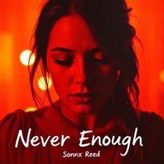 Never Enough