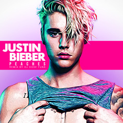 Justin Bieber - Peaches_(DJ DOSE FUNK RMX)