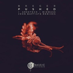 Breger - Pushed (John Baptiste Remix) • OUT NOW •