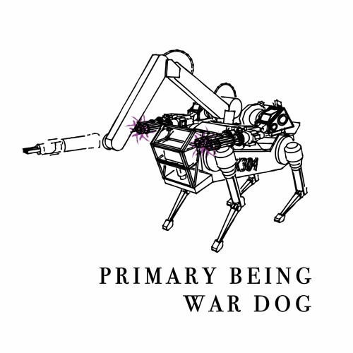 Primary Being - War Dog