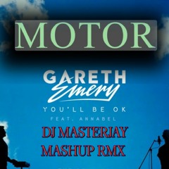 YOU'LL BE OK VS MOTOR (DJ MASTERJAY MASHUP RMX)