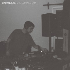 Cabanelas - M.E.R. Mixes 004