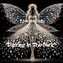 DJ BuddyHolly - 💖"Dancing In The Dark"💖