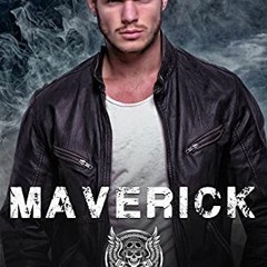 [GET] [EPUB KINDLE PDF EBOOK] Maverick: An MC Romance (Book 2) (Guardians Of Mayhem MC Romance Trilo