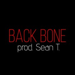BXCK BONE (Prod. Sean T.)