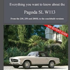 Get PDF Mercedes-Benz, The SL story, The Pagoda SL: From the 230, 250 and 280SL to the racing and co