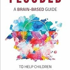 * Flooded: A Brain-Based Guide to Help Children Regulate Emotions BY: Allison Edwards (Author)