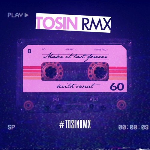 Keith Sweat x Isley Brothers - Make It Last Forever (Tosin RMX)
