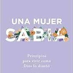 [Get] KINDLE 📋 Una mujer sabia | A Wise Woman (Spanish Edition) by Wendy Bello KINDL
