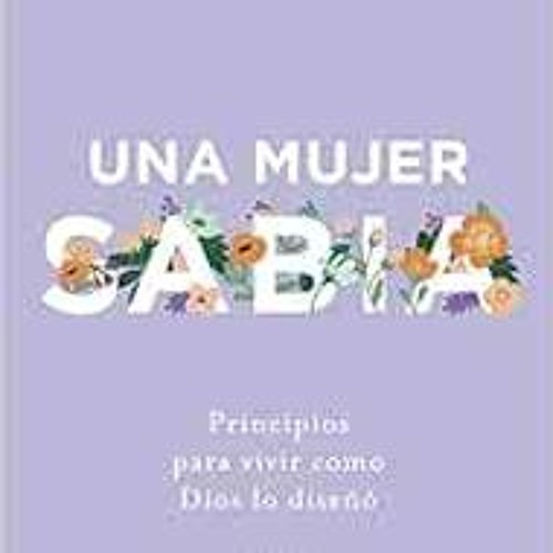 [READ] EBOOK 💛 Una mujer sabia | A Wise Woman (Spanish Edition) by Wendy Bello [EBOO