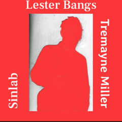 Lester Bangs (Featuring Tremayne Miller)