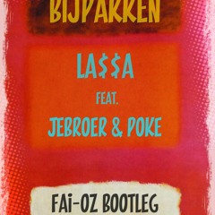 Lassa ft Jebroer & Poke - Bijpakken (FAI - OZ EDIT)