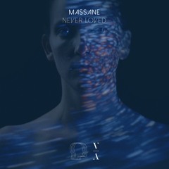 Massane - Never Loved