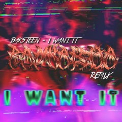 Baksteen - I Want It (Rankaisija Remix)