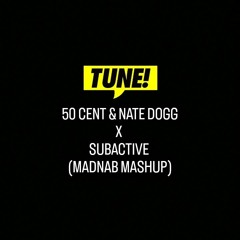 50 CENT & NATE DOGG X SUBACTIVE (MADNAB MASHUP) (CLIP)