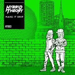 Hybrid Theory - Make It Drip