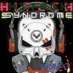Hitech Syndrome - RUDEBOI 190 - 225