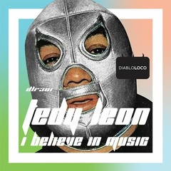 DLR301 TEDY LEON - I Believe In Music