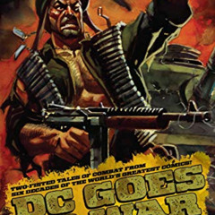 GET PDF 📒 DC Goes to War by  Robert Kanigher,Joe Simon,Jack Kirby,Garth Ennis,Joe Ku