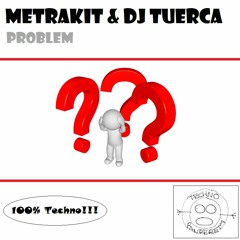 Metrakit & DJ TUERCA - Problem