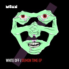 White Off - Demon Time EP