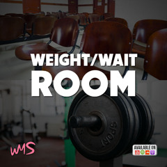 Well Mudda Sick 50 - Weight/Wait Room