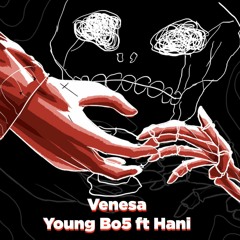 Venesa | Young Bo5 ft Hani