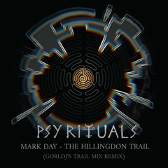 Mark Day - The Hillingdon Trail (Gorloj's Trail Mix Remix)[OUT ON PSYRITUALS REC]